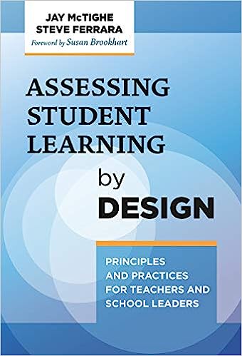 Assessing Student Learning by Design: Principles and Practices for Teachers and School Leaders - Orginal Pdf
